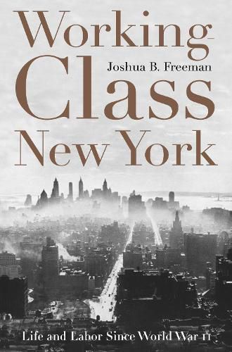 Cover image for Working-Class New York: Life and Labor Since World War II