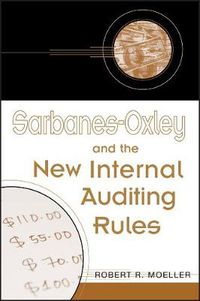 Cover image for Sarbanes-Oxley and the New Internal Auditing Rules