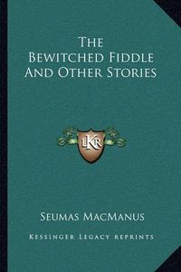 Cover image for The Bewitched Fiddle and Other Stories