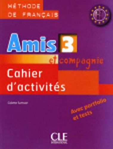 Cover image for Amis et compagnie: Cahier d'activites 3