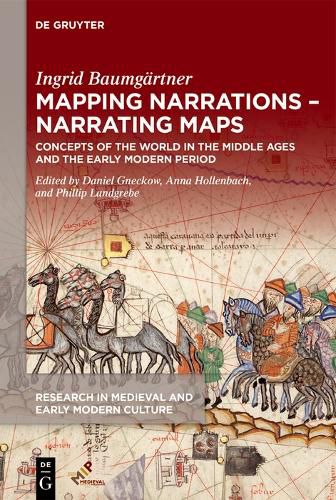 Mapping Narrations - Narrating Maps: Concepts of the World in the Middle Ages and the Early Modern Period