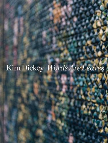 Cover image for Kim Dickey - Words are Leaves