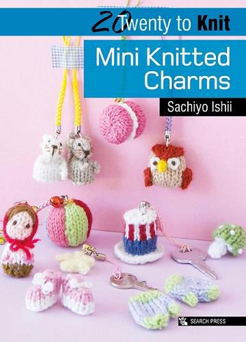 Cover image for 20 to Knit: Mini Knitted Charms