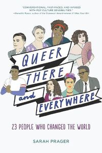 Cover image for Queer, There, and Everywhere: 23 People Who Changed the World