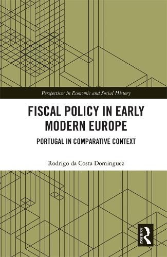 Cover image for Fiscal Policy in Early Modern Europe: Portugal in Comparative Context