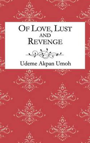 Cover image for Of Love, Lust and Revenge