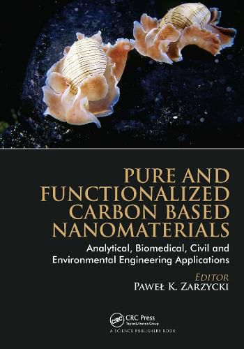 Cover image for Pure and Functionalized Carbon Based Nanomaterials: Analytical, Biomedical, Civil and Environmental Engineering Applications