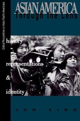 Cover image for Asian America through the Lens: History, Representations, and Identities