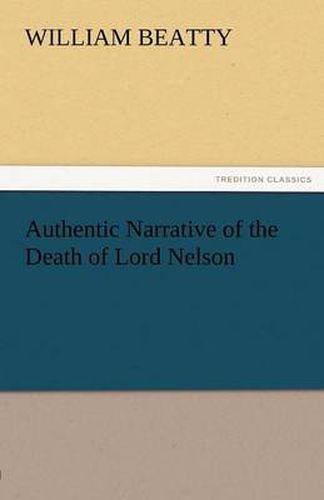 Cover image for Authentic Narrative of the Death of Lord Nelson