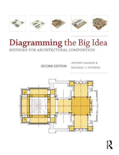 Diagramming the Big Idea: Methods for Architectural Composition