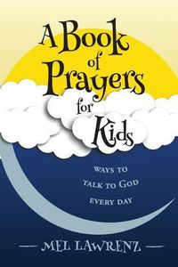 Cover image for A Book of Prayers for Kids: ways to talk to God every day