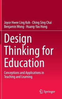 Cover image for Design Thinking for Education: Conceptions and Applications in Teaching and Learning