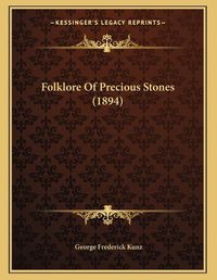 Cover image for Folklore of Precious Stones (1894)