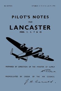 Cover image for Air Ministry Pilot's Notes: Lancaster I, III and X