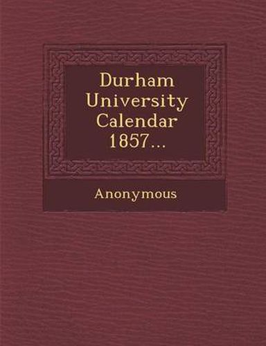 Cover image for Durham University Calendar 1857...