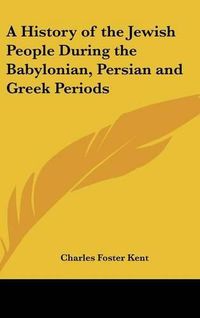 Cover image for A History of the Jewish People During the Babylonian, Persian and Greek Periods