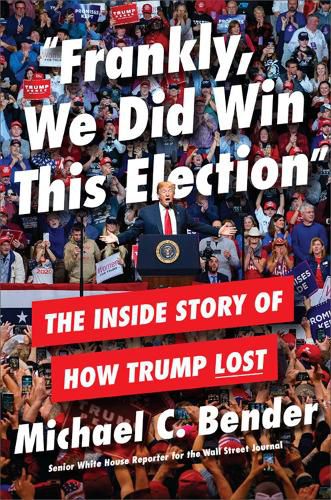 Cover image for Frankly, We Did Win This Election: The Inside Story of How Trump Lost