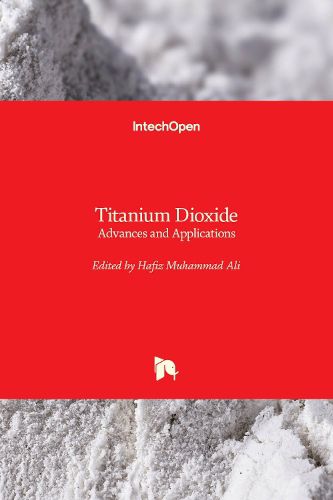 Titanium Dioxide: Advances and Applications
