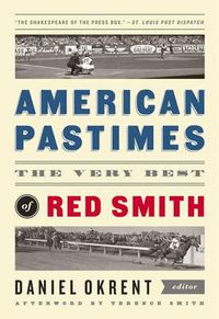 Cover image for American Pastimes: The Very Best of Red Smith: A Library of America Special Publication