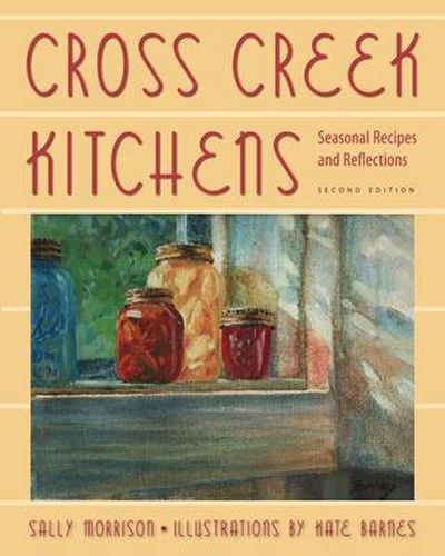 Cross Creek Kitchens: Seasonal Recipes and Reflections