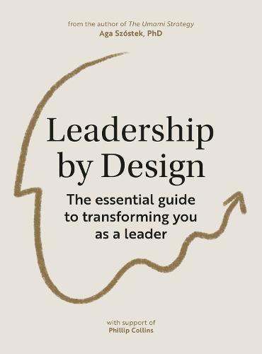 Cover image for Leadership by Design: The essential guide to transforming you as a leader