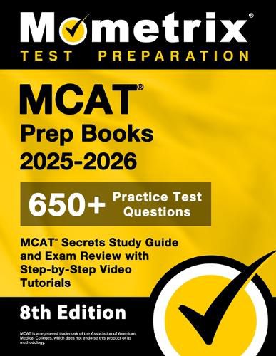 Cover image for MCAT Prep Books 2025-2026 - 650+ Practice Test Questions, MCAT Secrets Study Guide and Exam Review with Step-By-Step Video Tutorials