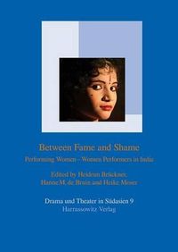 Cover image for Between Fame and Shame: Performing Women - Women Performers in India