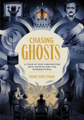 Cover image for Chasing Ghosts: A Tour of Our Fascination with Spirits and the Supernatural