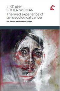 Cover image for Like Any Other Woman: The Lived Experience of Gynaecological Cancer