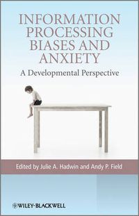 Cover image for Information Processing Biases and Anxiety: A Developmental Perspective