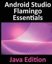 Cover image for Android Studio Flamingo Essentials - Java Edition