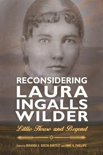 Reconsidering Laura Ingalls Wilder: Little House and Beyond