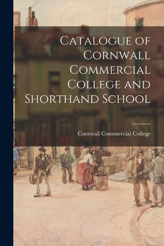 Cover image for Catalogue of Cornwall Commercial College and Shorthand School