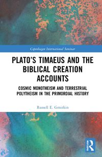 Cover image for Plato's Timaeus and the Biblical Creation Accounts