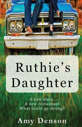 Cover image for Ruthie's Daughter: A new state. A new restaurant. What can go wrong?