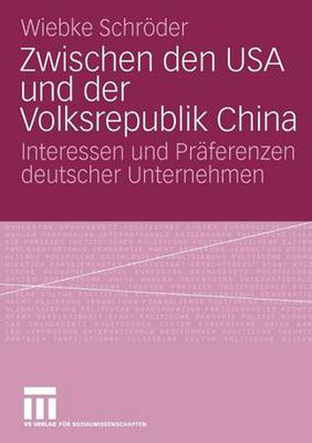 Cover image for Zwischen Den USA Und Der Volksrepublik China: Interessen Und Praferenzen Deutscher Unternehmen