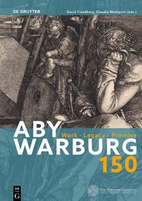 Cover image for Aby Warburg 150: Work - Legacy - Promise