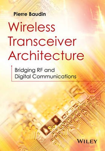 Cover image for Wireless Transceiver Architecture: Bridging RF and Digital Communications