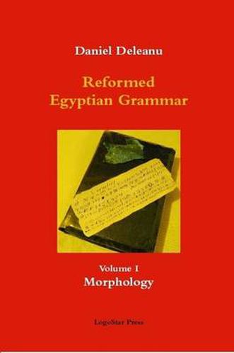 Reformed Egyptian Grammar: Volume 1 - Morphology