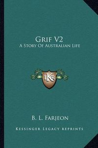 Cover image for Grif V2: A Story of Australian Life