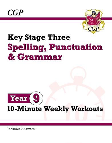 KS3 Year 9 Spelling, Punctuation and Grammar 10-Minute Weekly Workouts