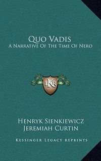 Cover image for Quo Vadis: A Narrative of the Time of Nero