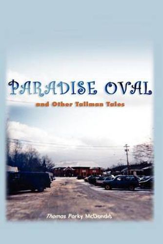 Cover image for Paradise Oval: ..and Other Tallman Tales