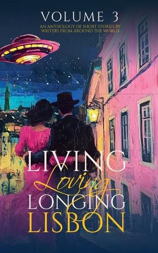 Cover image for Living, Loving, Longing Lisbon