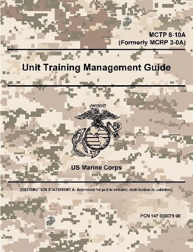 Cover image for Unit Training Management Guide - MCTP 8-10A (Formerly MCRP 3-0A)