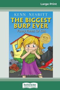 Cover image for The Biggest Burp Ever: Funny Poems for Kids (16pt Large Print Edition)