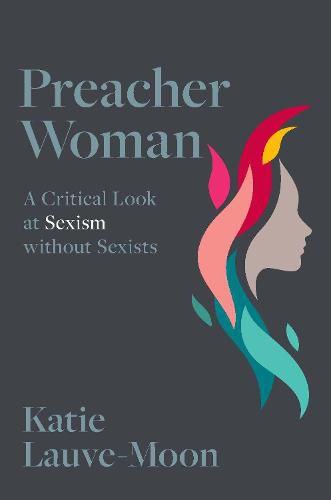 Cover image for Preacher Woman: A Critical Look at Sexism without Sexists