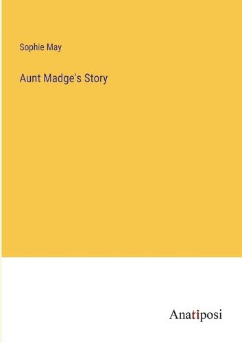 Cover image for Aunt Madge's Story