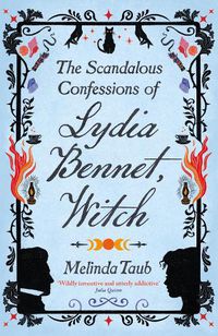 Cover image for The Scandalous Confessions of Lydia Bennet, Witch