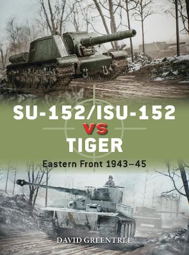 Cover image for SU-152/ISU-152 vs Tiger: Eastern Front 1943-45